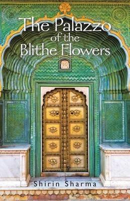 The Palazzo of the Blithe Flowers - Shirin Sharma - cover