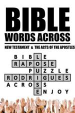Bible Words Across: New Testament & the Acts of the Apostles