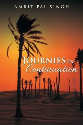 Journies in Continuation - Amrit Pal Singh - cover