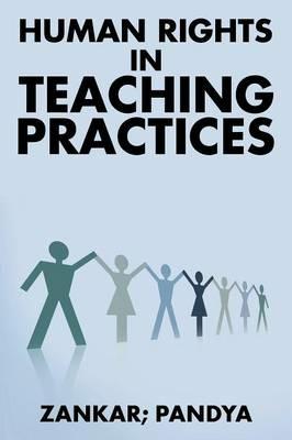 Human Rights in Teaching Practices - Zankar,Pandya - cover