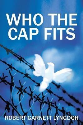 Who the Cap Fits - Robert Garnett Lyngdoh - cover