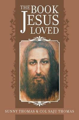 The Book Jesus Loved - Sunny Thomas,Col Saju Thomas - cover