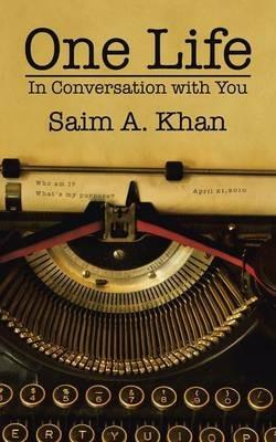 One Life: In Conversation with You - Saim a Khan - cover