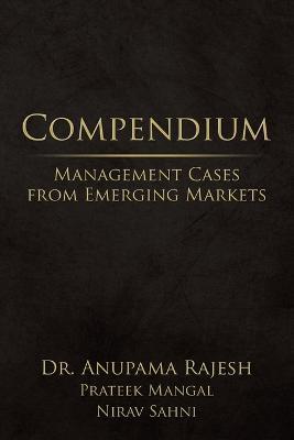 Compendium: Management Cases from Emerging Markets - Dr Anupama Rajesh - cover