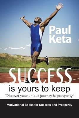 Success Is Yours to Keep - Paul Keta - cover