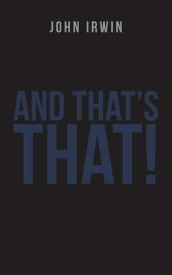 And That's That! - John Irwin - cover