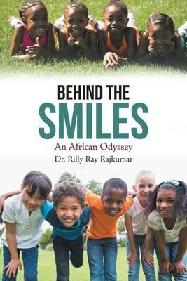 Behind the Smiles: An African Odyssey - Dr Rilly Ray Rajkumar - cover