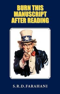 Burn this Manuscript after Reading - S R D Farahani - cover