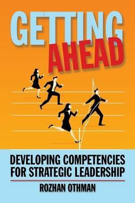 Getting Ahead: Developing Competencies for Strategic Leadership - Rozhan Othman - cover