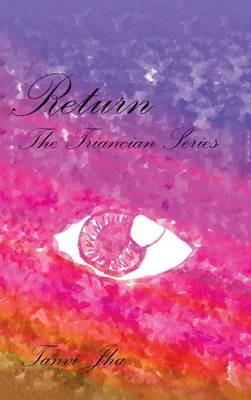 Return: The Triancian Series - Tanvi Jha - cover