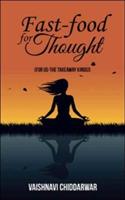 Fast-Food for Thought: For us-the Takeaway Kinds! - Vaishnavi Chiddarwar - cover