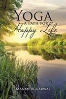 Yoga-A Path for Happy Life - Manan Aggarwal - cover