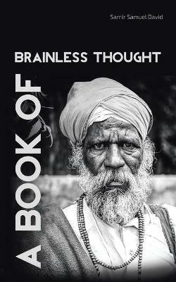 A Book of Brainless Thought - Samir Samuel David - cover
