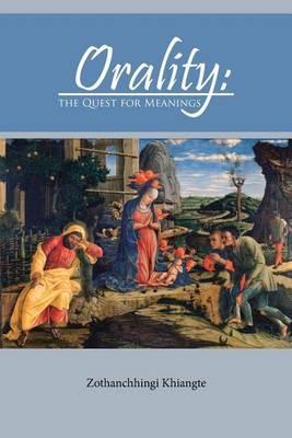 Orality: The Quest for Meanings - Zothanchhingi Khiangte - cover