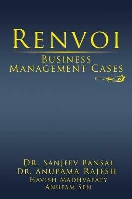 Renvoi Business Management Cases - Dr Sanjeev Bansal,Dr Anupama Rajesh,Havish Madhvapaty - cover