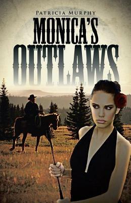 Monica's Outlaws - Patricia Murphy - cover