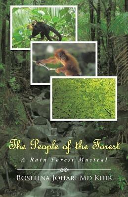 The People of the Forest: A Rain Forest Musical - Roselina Johari Khir - cover