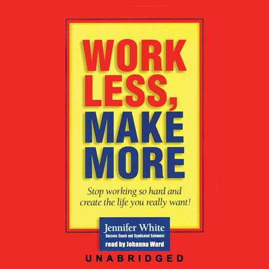 Work Less, Make More