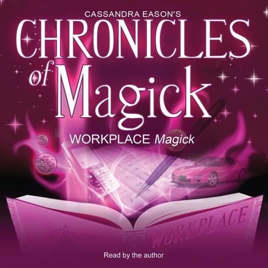 Chronicles of Magick: Workplace Magick