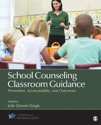 School Counseling Classroom Guidance: Prevention, Accountability, and Outcomes - cover