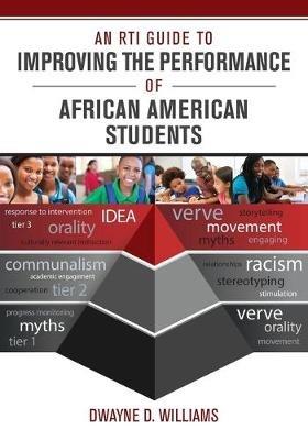 An RTI Guide to Improving the Performance of African American Students - Dwayne D. Williams - cover