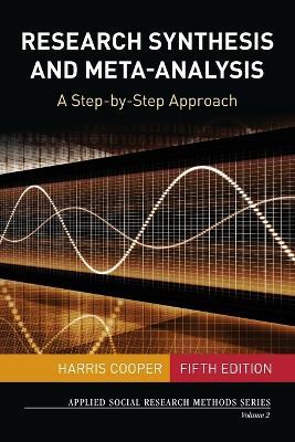 Research Synthesis and Meta-Analysis: A Step-by-Step Approach - Harris Cooper - cover