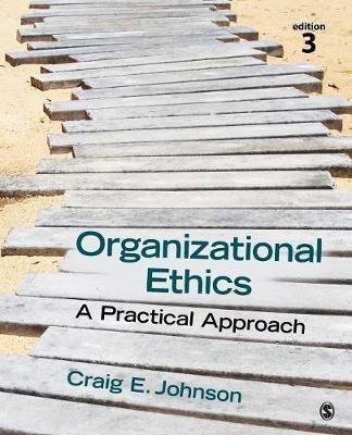 Organizational Ethics: A Practical Approach - Craig E. Johnson - cover