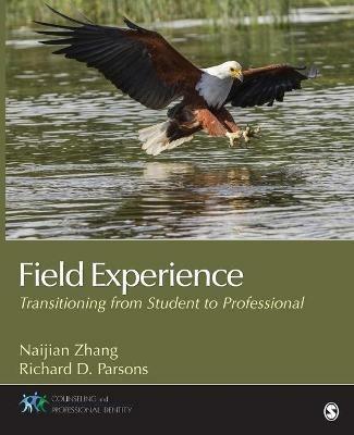 Field Experience: Transitioning From Student to Professional - Naijian Zhang,Richard D. Parsons - cover