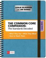 The Common Core Companion: The Standards Decoded, Grades 3-5: What They Say, What They Mean, How to Teach Them
