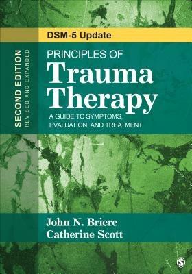Principles of Trauma Therapy: A Guide to Symptoms, Evaluation, and Treatment ( DSM-5 Update) - John N. Briere,Catherine Scott - cover