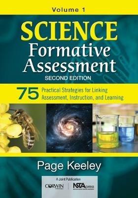 Science Formative Assessment, Volume 1: 75 Practical Strategies for Linking Assessment, Instruction, and Learning - Page D. Keeley - cover