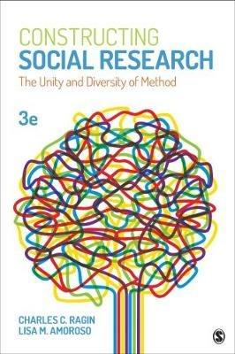 Constructing Social Research: The Unity and Diversity of Method - Charles C. Ragin,Lisa M. Amoroso - cover