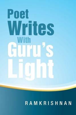 Poet Writes With Guru's Light - Ramkrishnan - cover
