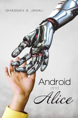 Android and Alice - Ghassan Jabali - cover