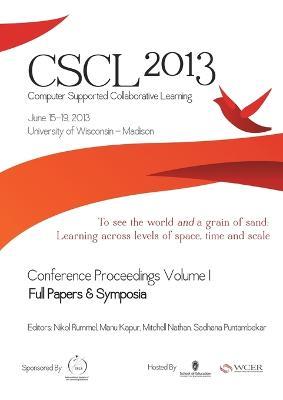 The Computer Supported Collaborative Learning (CSCL) Conference 2013, Volume 1 - Isls - cover