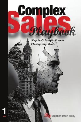 Complex Sales Playbook: A Psycho-Scientific Process for Closing Big Deals - Stephen Doon Foley - cover