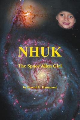 Nhuk, the Space Alien Girl - Donald E Hammond - cover