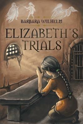 Elizabeth's Trials - Barbara Wilhelm - cover