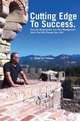 The Cutting Edge to Success: Personal Development and Time Management Skills That Will Change Your Life! - Tracy Thomas - cover