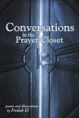 Conversations In the Prayer Closet - Fredah El - cover