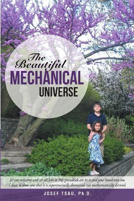 The Beautiful Mechanical Universe - Josef Tsau - cover