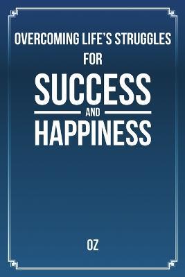 Overcoming Life's Struggles For Success and Happiness - Halim Ozkaptan - cover