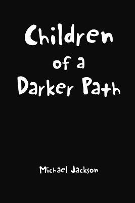Children of a Darker Path - Michael Jackson - cover