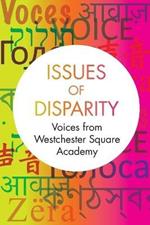 Issues of Disparity: Voices from Westchester Square Academy