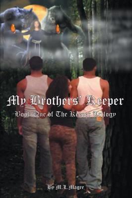 My Brothers' Keeper: Book One of the Keeper Trilogy - M L Magee - cover