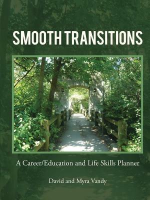 Smooth Transitions: A Career/Education and Life Skills Planner - David Vandy,Myra Vandy - cover