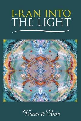 I-Ran Into the Light - Venus & Mars - cover