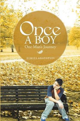 Once a Boy: One Man's Journey - Dimiti Anatoples - cover