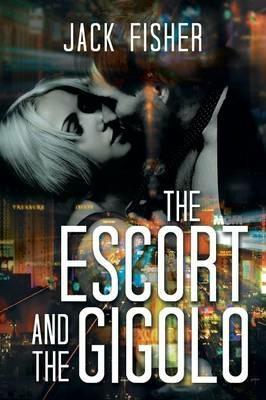 The Escort and the Gigolo - Jack Fisher - cover