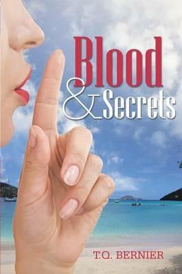 Blood & Secrets - T Q Bernier - cover